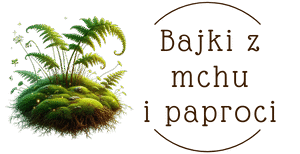Bajki z mchu i paproci